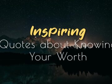 inspiring quotes about knowing your worth powerful messages