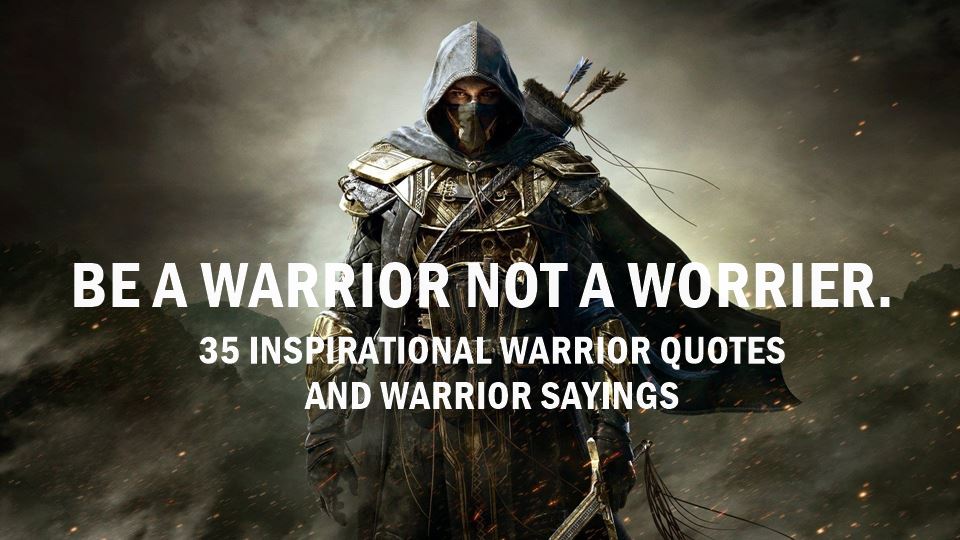 Inspirational Quotes On Warrior And Warriors Sayings