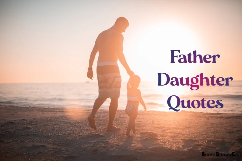 145 Father Daughter Quotes And Sayings About Girls Dad Boom Sumo