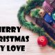 Christmas Wishes For Loved Ones Blessed Christmas Greetings Card and Images