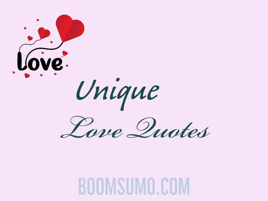 Unique Love Quotes Romantic Love Quotes On Love To Express Your Feelings and Love Sayings