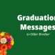 Best Graduation Messages to Older Brother – Graduation Wishes