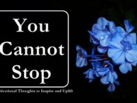 You Cannot Stop Motivational Thoughts to Inspire and Uplift