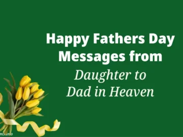 Happy Fathers Day Messages from Daughter to Dad in Heaven