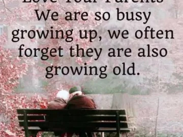 Parents Day Quotes about Love Your Parents Growing Old Good fathers Quotes About life