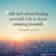 An inspirational quote by George Bernard Shaw reading 'Life isn't about finding yourself. Life is about creating yourself.' over a sunrise city skyline background. A famous quote by George Bernard Shaw emphasizing self reinvention, personal growth, and taking active charge of your life's path