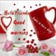 A bright good morning greeting card featuring a white mug with red script and a tilted red mug with heart-shaped handles alongside pink roses and small red heart decorations. Good Morning Quotes A cheerful and friendly morning greeting designed to wish friends a beautiful day