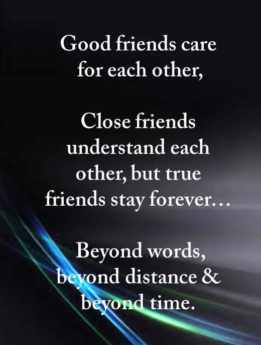 An inspirational quote about true friendship written in white serif font over a dark metallic background with blue and green abstract light streaks. Good friends care for but true friends stay forever. Best Friendship Quotes