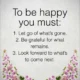 An inspirational quote graphic reading 'To be happy you must: 1. Let go of what's gone. 2. Be grateful for what remains. 3. Look forward to what's to come next.' in black sans-serif font over a light grey background with a pink floral border at the bottom. To Be Happy You Must Inspirational Floral Quote Card