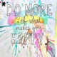 An artistic quote image featuring hand-drawn text reading 'DO MORE of what makes you HAPPY.' overlaid on a colorful watercolor paint splash background. Do More Of What Makes You Happy Watercolor Quote Card and image