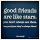 A friendship quote card reading 'good friends are like stars. you don't always see them, but you know they're always there! (old saying)' on a dark blue background. Good Friends Are Like Stars Quote Card Image