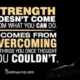 A motivational strength quote reading 'STRENGTH DOESN'T COME FROM WHAT YOU CAN DO. IT COMES FROM OVERCOMING THE THINGS YOU ONCE THOUGHT YOU COULDN'T.' set on a black background with a silhouette of a person doing a high lunge yoga stretch. Strength Comes From Overcoming Motivational Quote Card pics